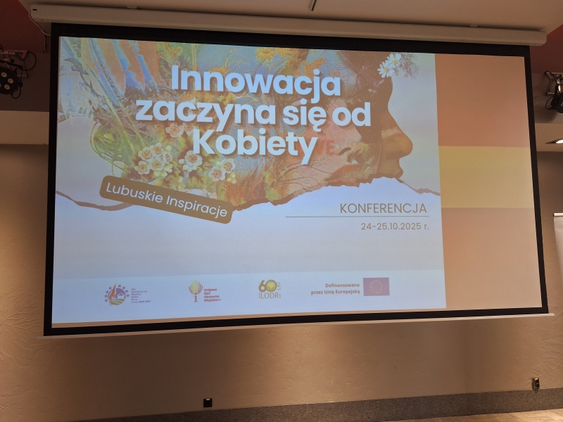 Konferencja pn. "Innowacja zaczyna się od Kobiety – Lubuskie Inspiracje" 24-25.10.2025 r.