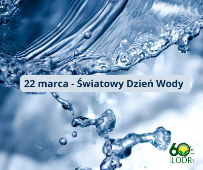 22 marca - Światowy Dzień Wody