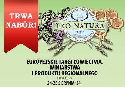 I edycji Europejskich Targów Łowiectwa, Winiarstwa i Produktu Regionalnego ,,EKO – NATURA”