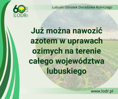 Już można nawozić azotem w uprawach ozimych na terenie całego województwa lubuskiego