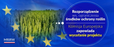 Komisja Europejska zapowiada wycofanie projektu przepisów ograniczających stosowanie środków ochrony roślin