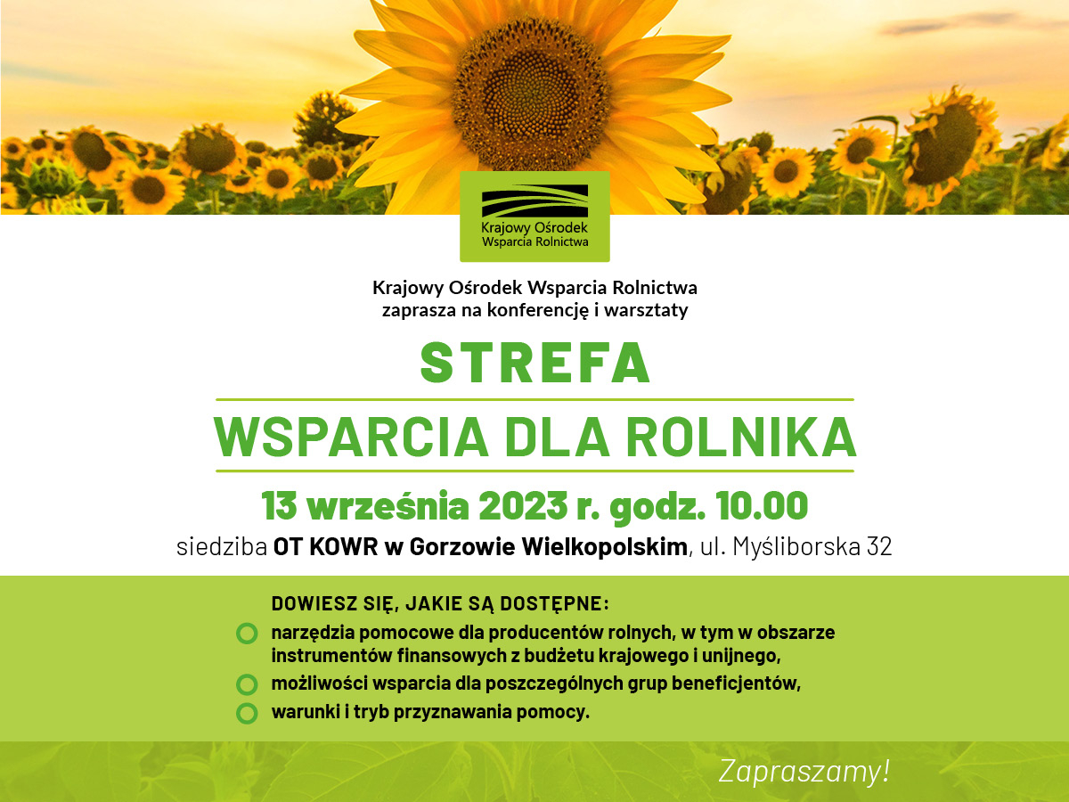 KOWR zaprasza na Konferencję ‘’Strefa wsparcia dla rolnika’’ – 13 września 2023 r. (godz.10:00) Gorzów Wielkopolski