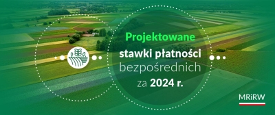 Projektowane stawki płatności bezpośrednich oraz przejściowego wsparcia krajowego za 2024 r.
