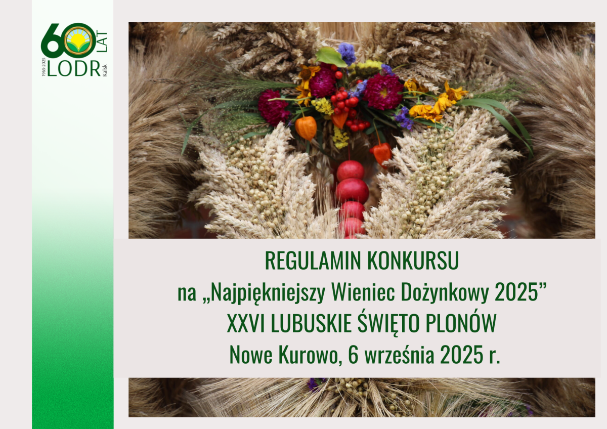 REGULAMIN KONKURSU na „Najpiękniejszy Wieniec Dożynkowy 2025” XXVI LUBUSKIE ŚWIĘTO PLONÓW