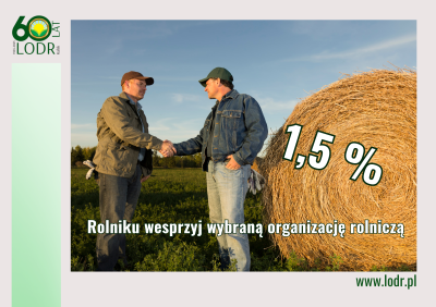 Rolniku wesprzyj wybraną organizację rolniczą