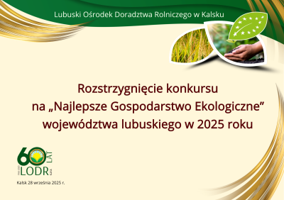 Rozstrzygnięcie konkursu na „Najlepsze Gospodarstwo Ekologiczne” województwa lubuskiego w 2025 roku