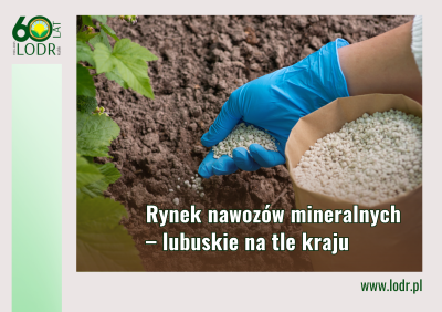 Rynek nawozów mineralnych – lubuskie na tle kraju