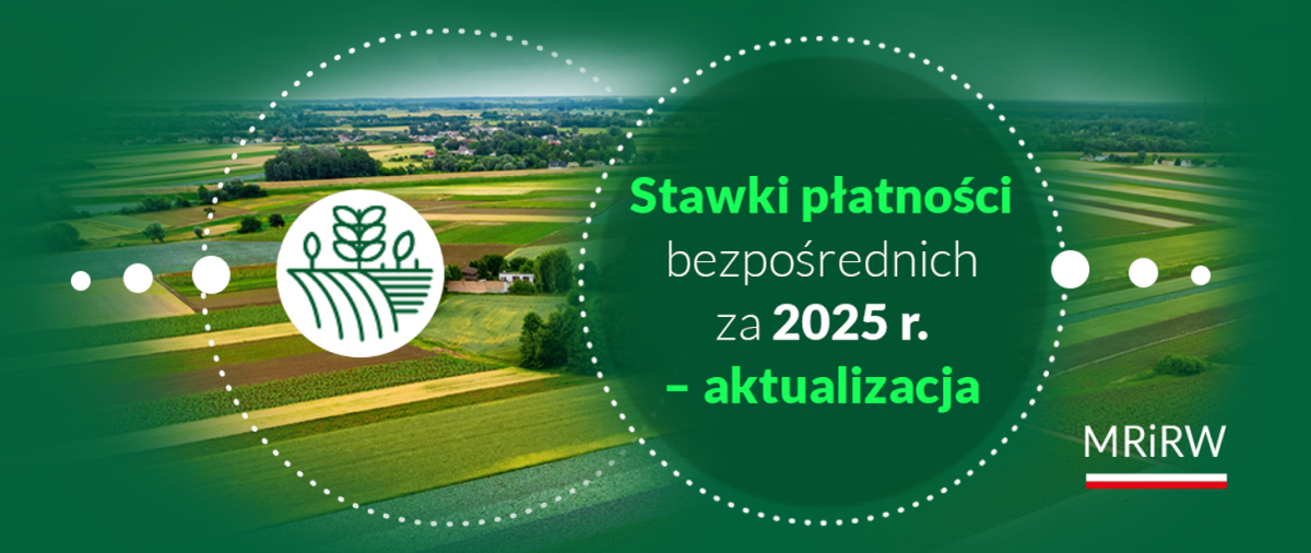 Stawki płatności bezpośrednich za 2025 r. - aktualizacja