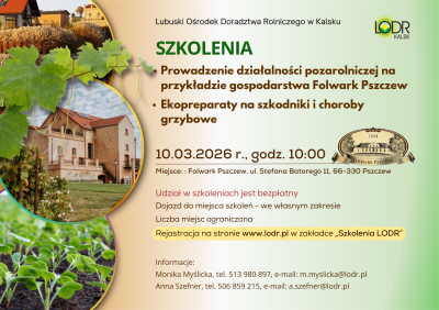 Szkolenia  1) Prowadzenie działalności pozarolniczej, 2) Ekopreparaty na szkodniki i choroby grzybowe