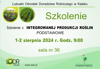 Szkolenie - Integrowana produkcja roślin rolniczych (1-2 sierpnia 2024 r.)