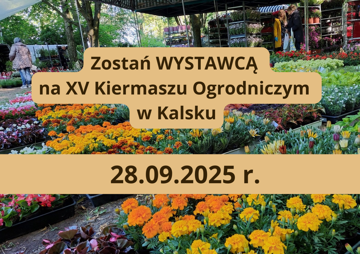 Zostań wystawcą na XV Lubuskim Kiermaszu Ogrodniczym w Kalsku
